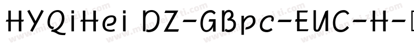 HYQiHei DZ-GBpc-EUC-H字体转换